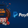 Top Paypal Casinos